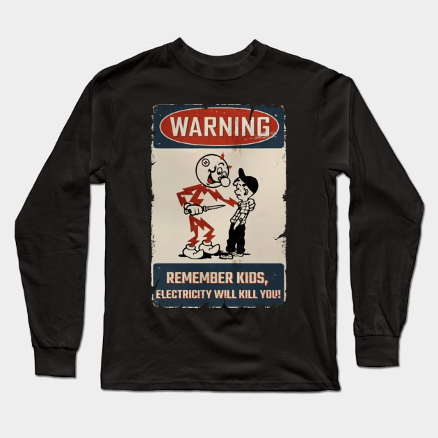 WARNING REMEMBER KIDS Long Sleeve T-Shirt by mistergongs